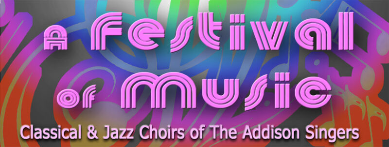 See the Addison Singers Classical and Jazz Choirs at their joint concernt